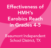 Effectiveness of Houghton Mifflin Harcourt’s Earobics Reach: A Study in Beaumont Independent School District